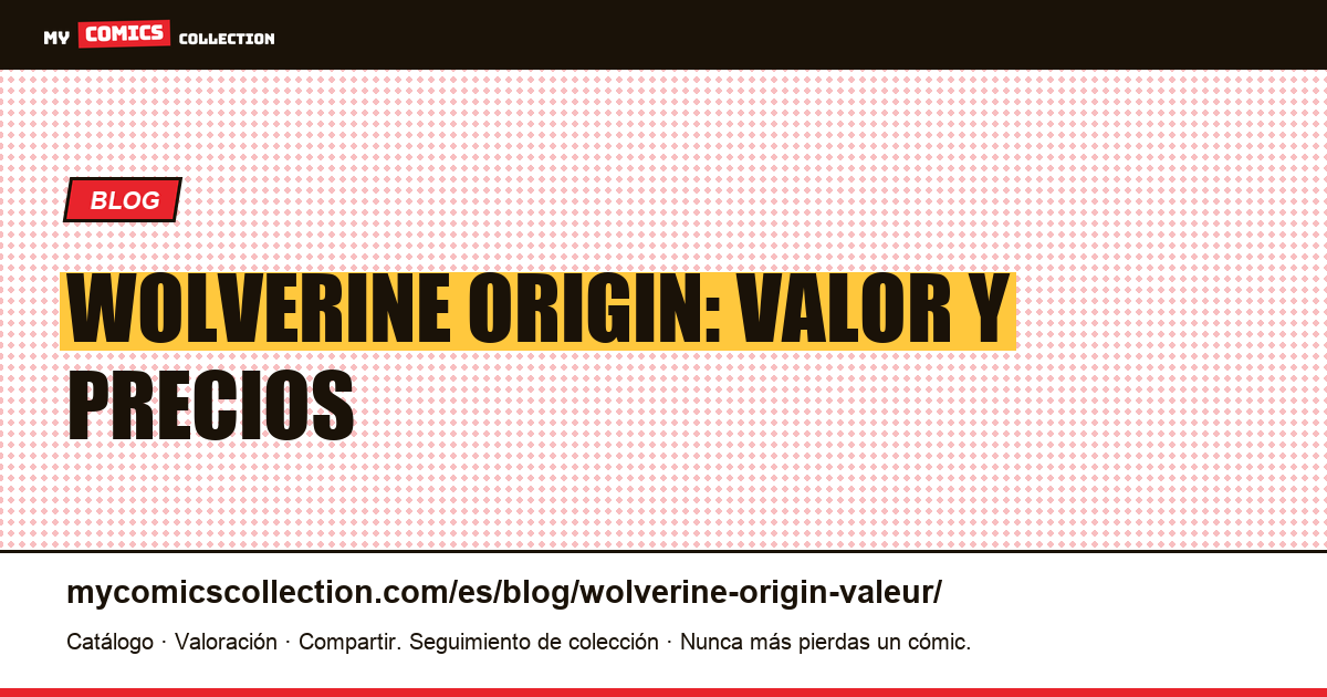Wolverine Origin: valor y guía de precios — ilustración del artículo