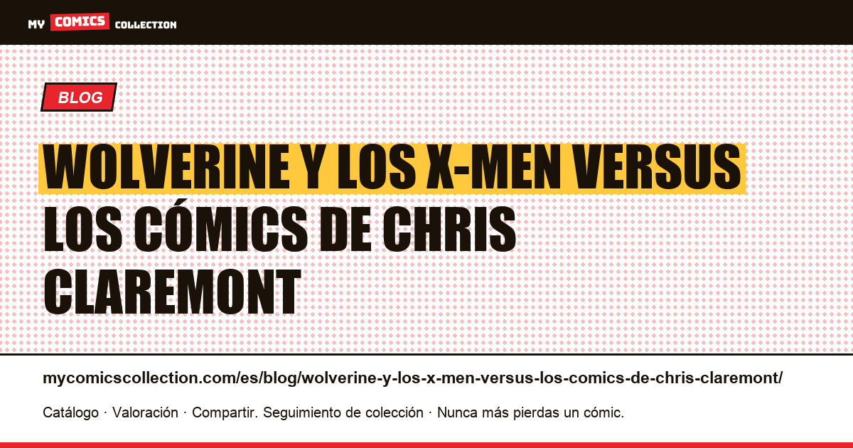 Wolverine y los X-Men versus los cómics de Chris Claremont — ilustración del artículo