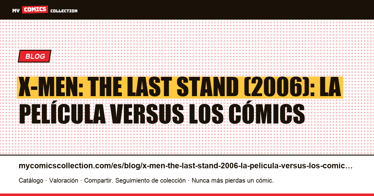 X-Men: The Last Stand (2006): la película versus los cómics — ilustración del artículo