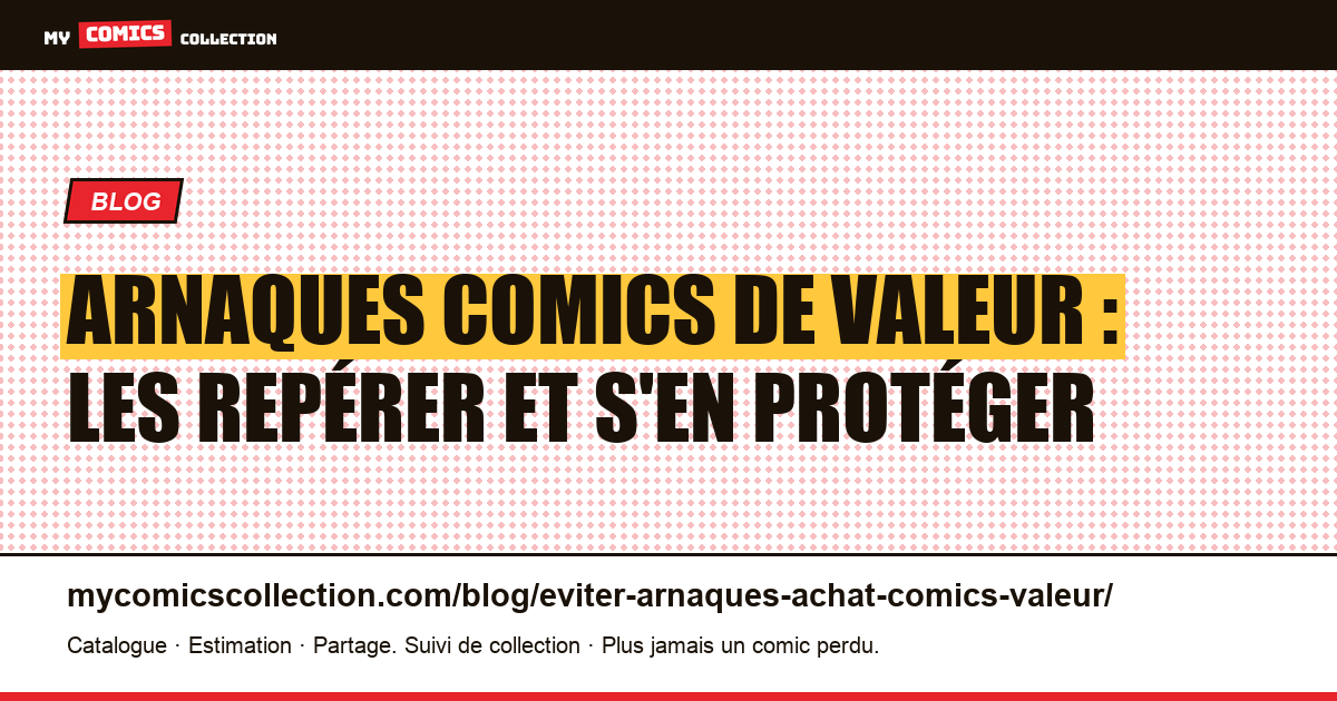 Arnaques comics de valeur : les repérer et s'en protéger — illustration article