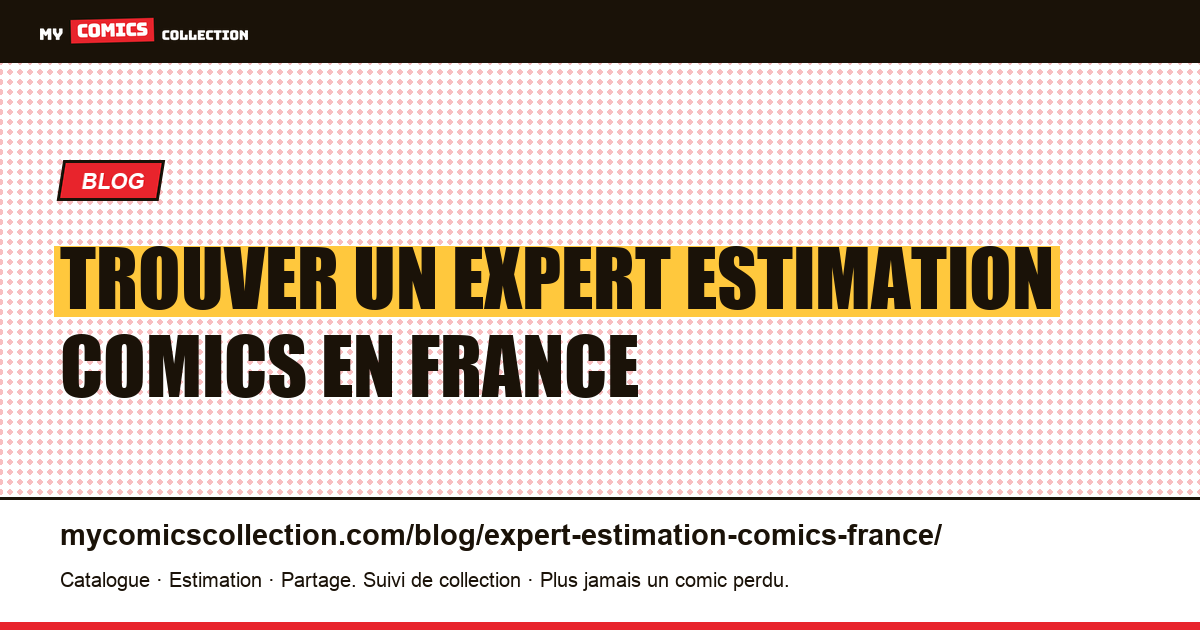 Trouver un expert estimation comics en France — illustration article