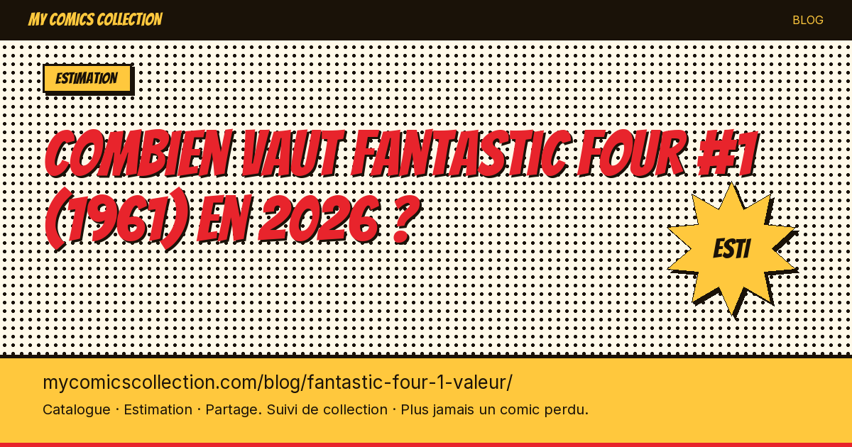 Combien vaut Fantastic Four #1 (1961) en 2026 ? — illustration article