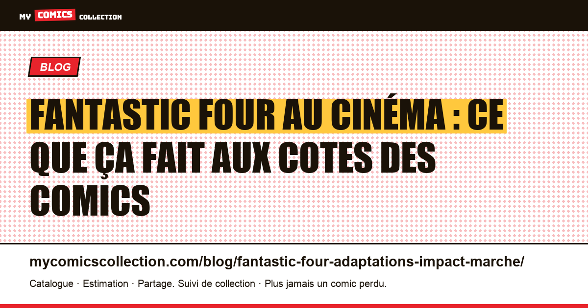 Adaptations des Fantastic Four : quel impact sur le marché des comics ? — illustration article