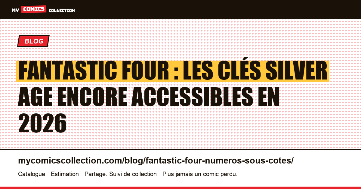 Fantastic Four : les numéros sous-cotés qui méritent votre attention — illustration article