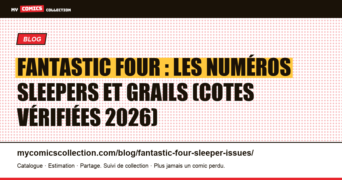 Fantastic Four : les numéros clés à surveiller (cotes réelles, 2026) — illustration article