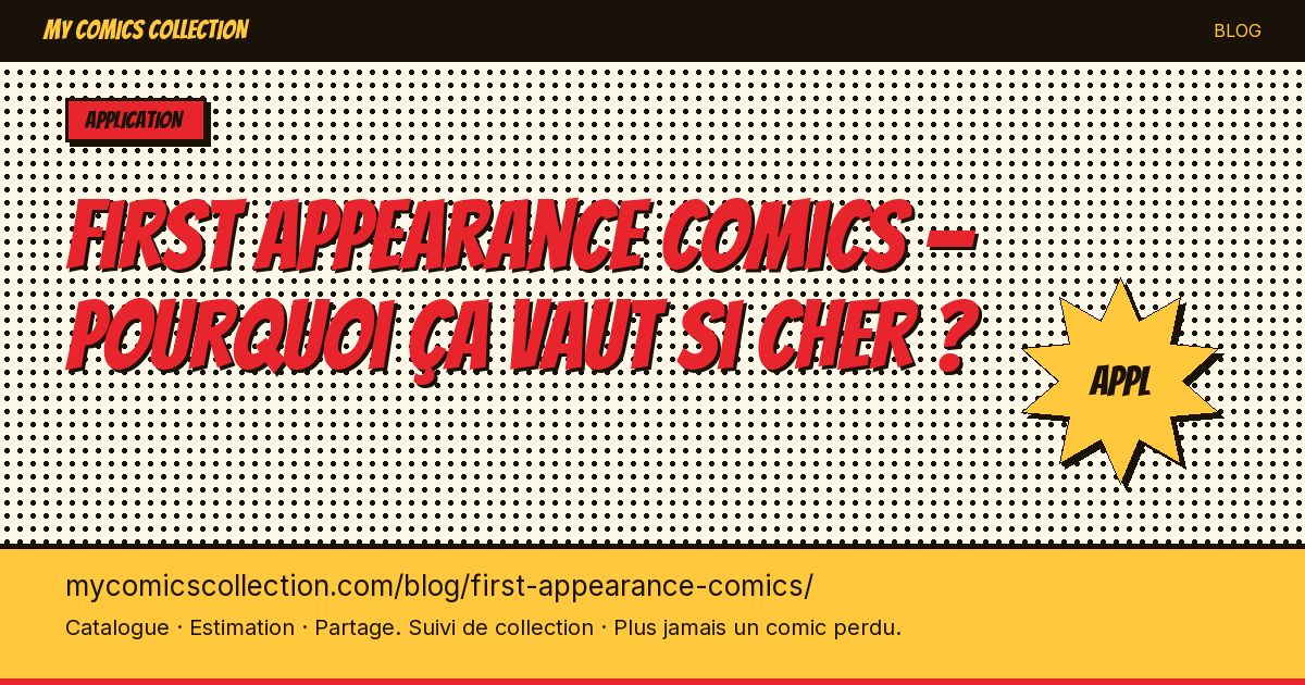 First appearance en comics : pourquoi la première apparition d'un personnage vaut de l'or — illustration article