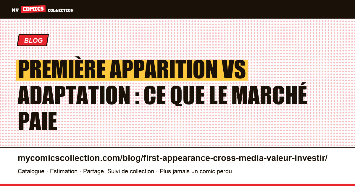 Première apparition vs adaptation : ce que le marché paie — illustration article