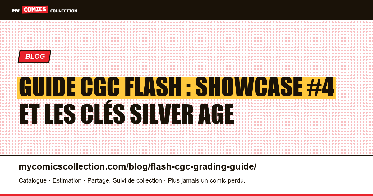 Guide CGC pour les comics Flash : quoi grader, pourquoi, et à quel prix — illustration article