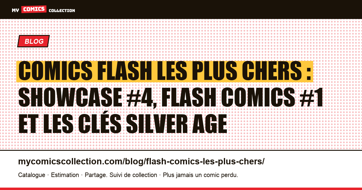 Les comics Flash les plus chers : valeurs réelles et records aux enchères — illustration article