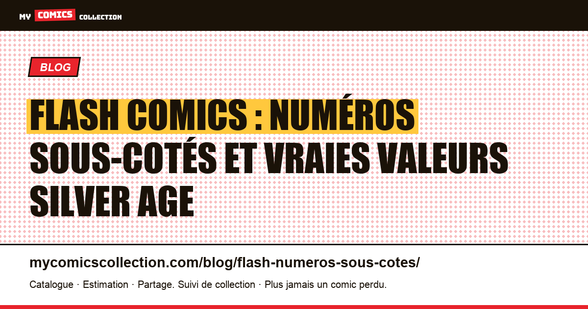 Flash : les numéros sous-cotés et les grails Silver Age — illustration article