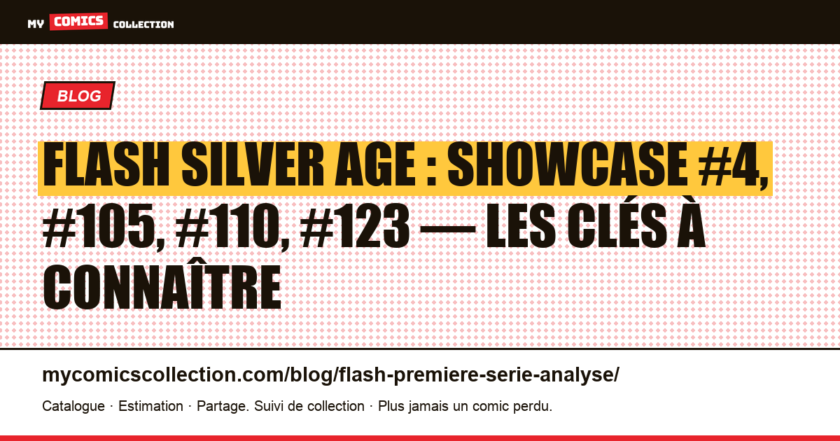 Flash Silver Age : Showcase #4 et les numéros clés de la première série — illustration article