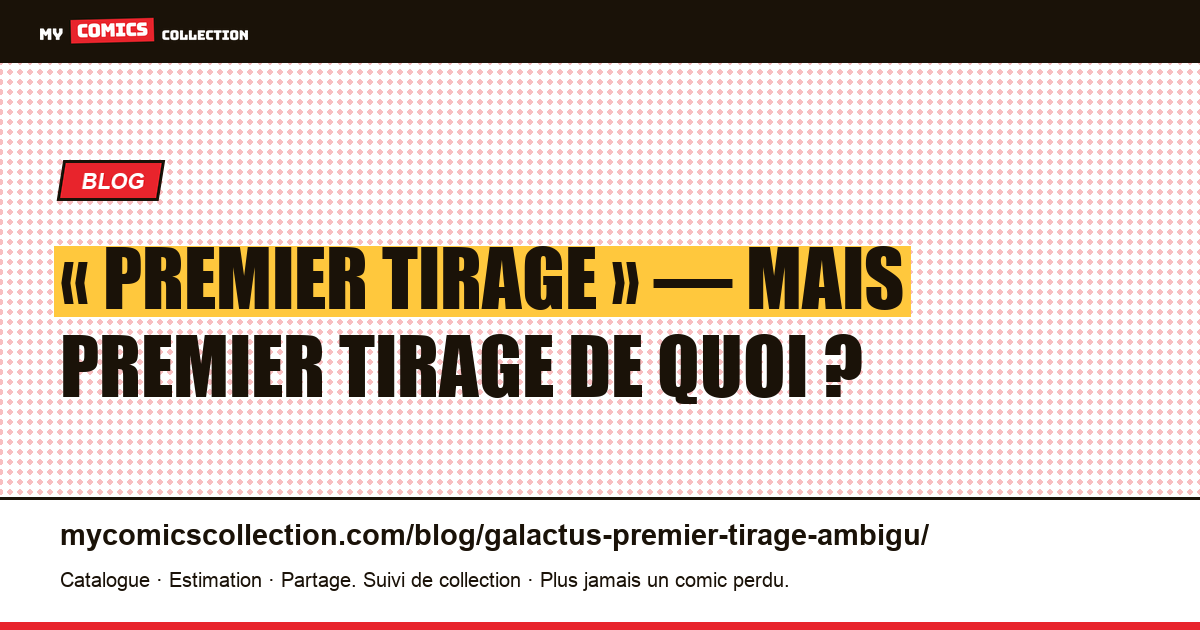 « Premier tirage » — mais premier tirage de quoi ? — illustration article