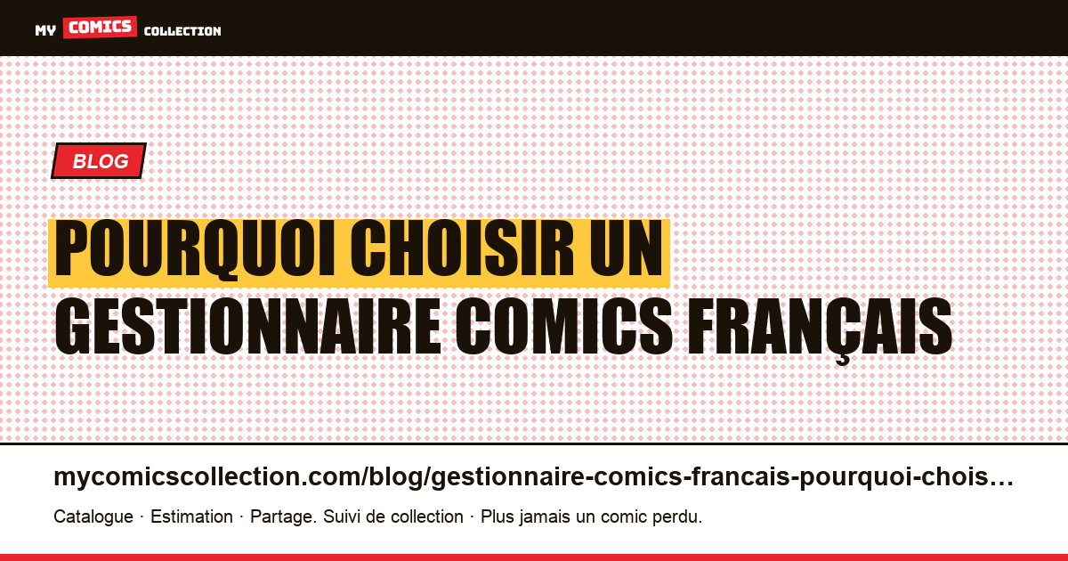 Pourquoi choisir un gestionnaire comics français — illustration article
