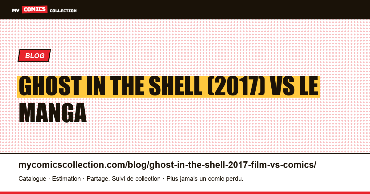 Ghost in the Shell (2017) : le film face au manga de Masamune Shirow — illustration article
