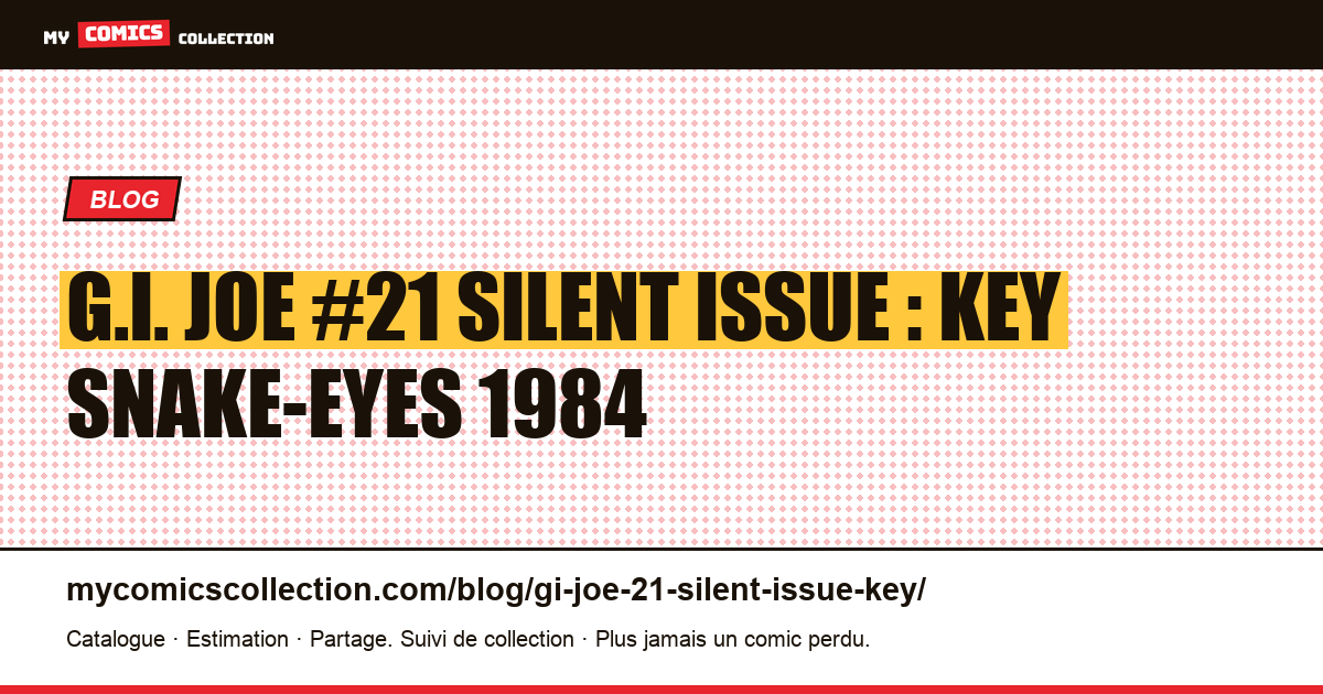 G.I. Joe #21 silent issue : key Snake-Eyes 1984 — illustration article