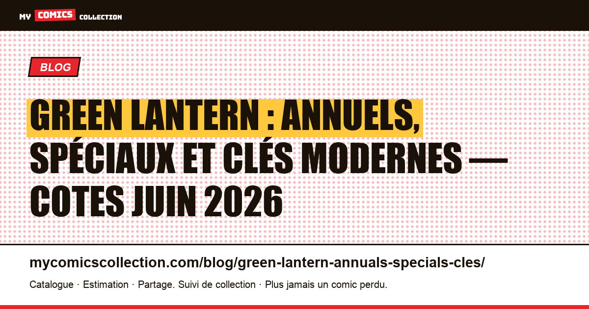 Green Lantern : annuels, spéciaux et numéros clés modernes — illustration article