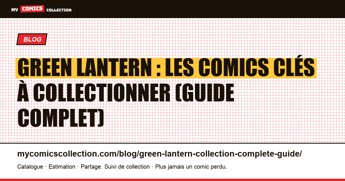 Green Lantern : guide complet pour collectionner les comics clés — illustration article