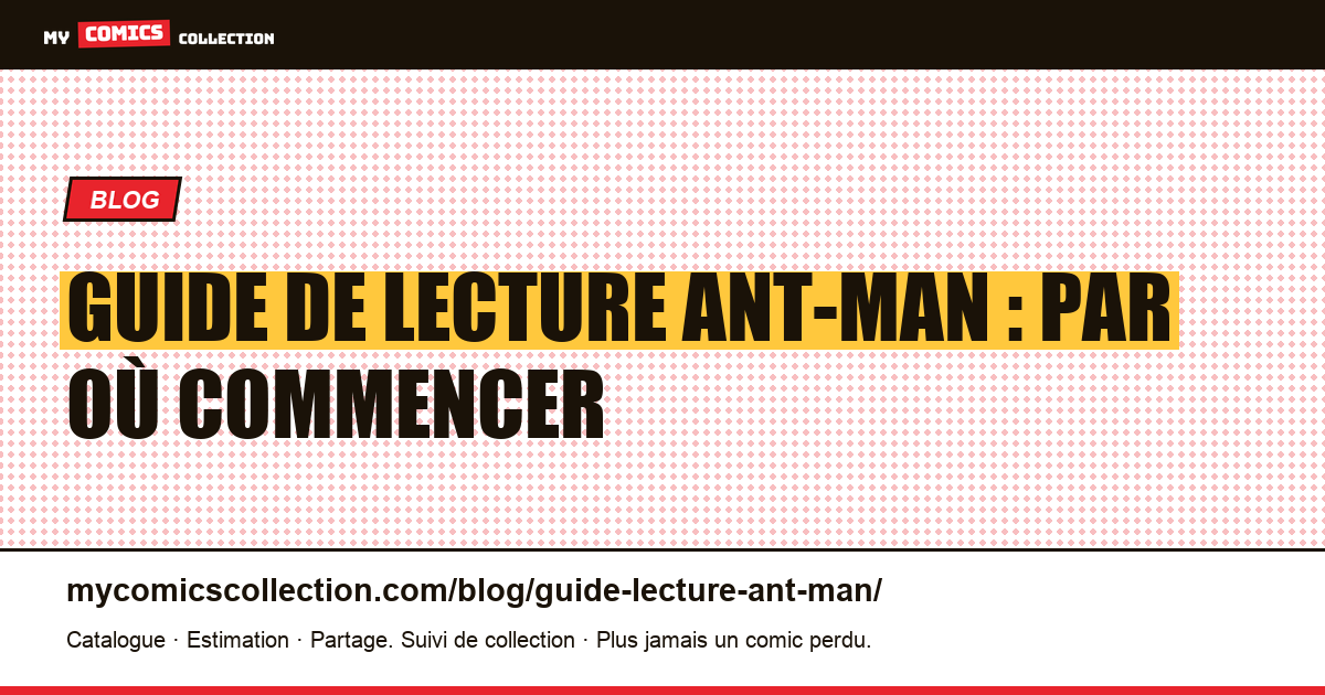 Guide de lecture Ant-Man : par où commencer — illustration article