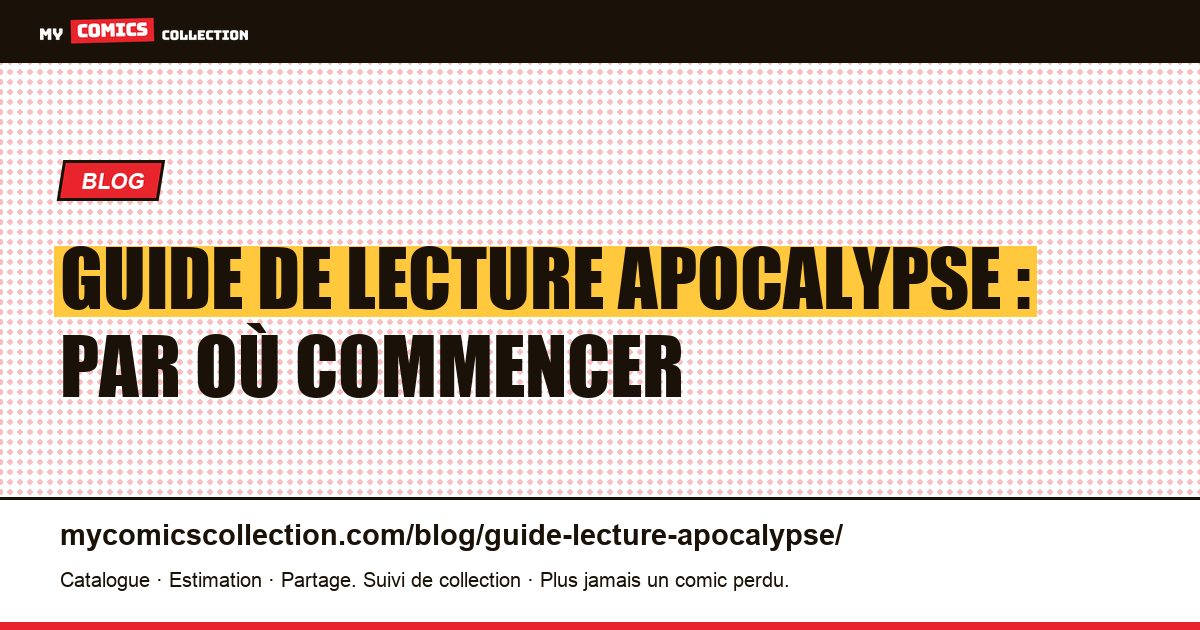 Guide de lecture Apocalypse : par où commencer — illustration article