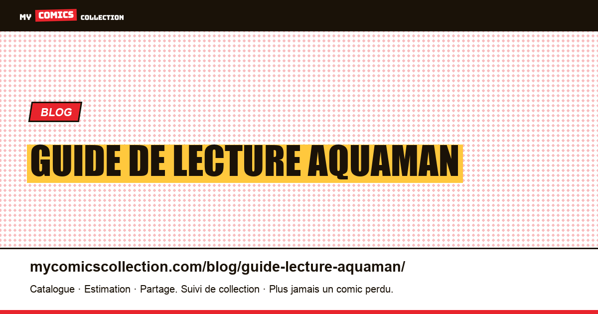 Guide de lecture Aquaman — illustration article