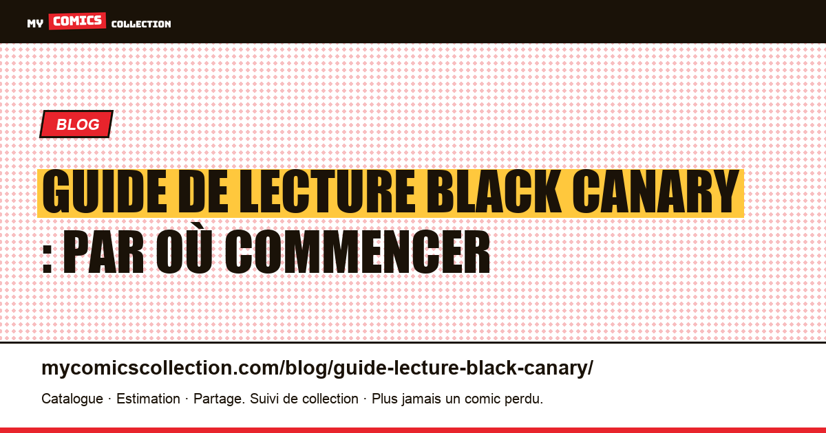 Guide de lecture Black Canary : par où commencer — illustration article