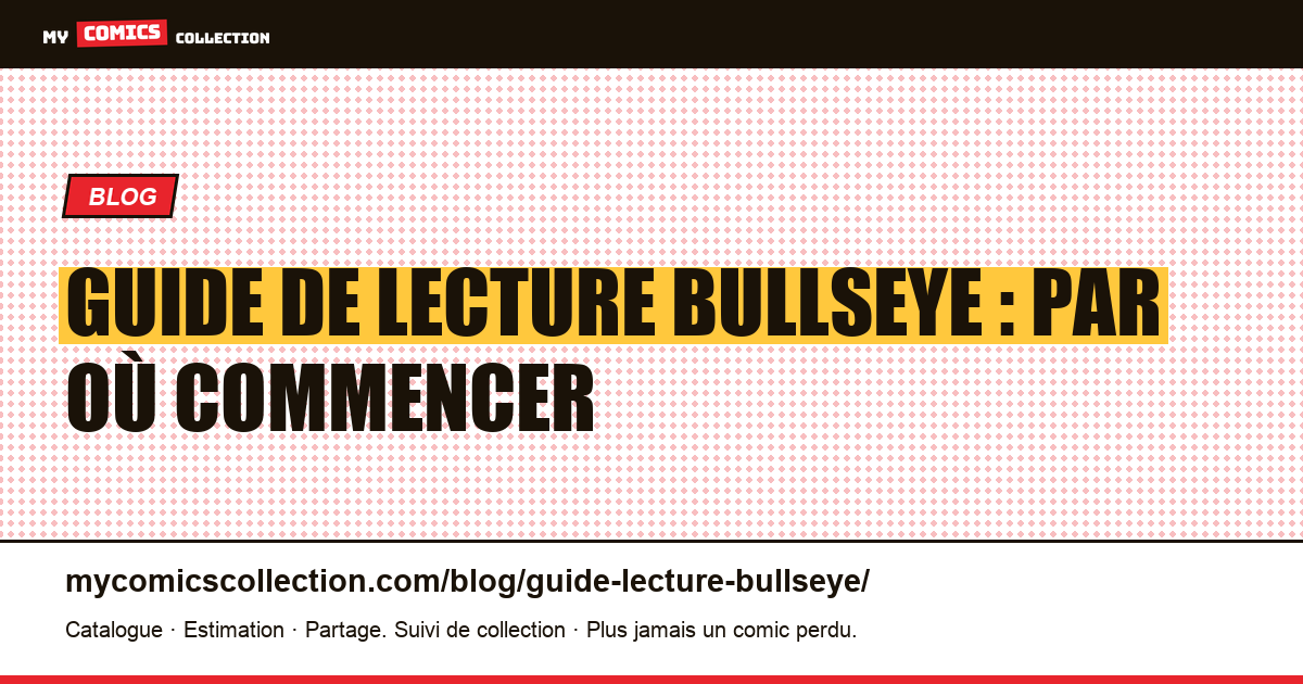 Guide de lecture Bullseye : par où commencer — illustration article