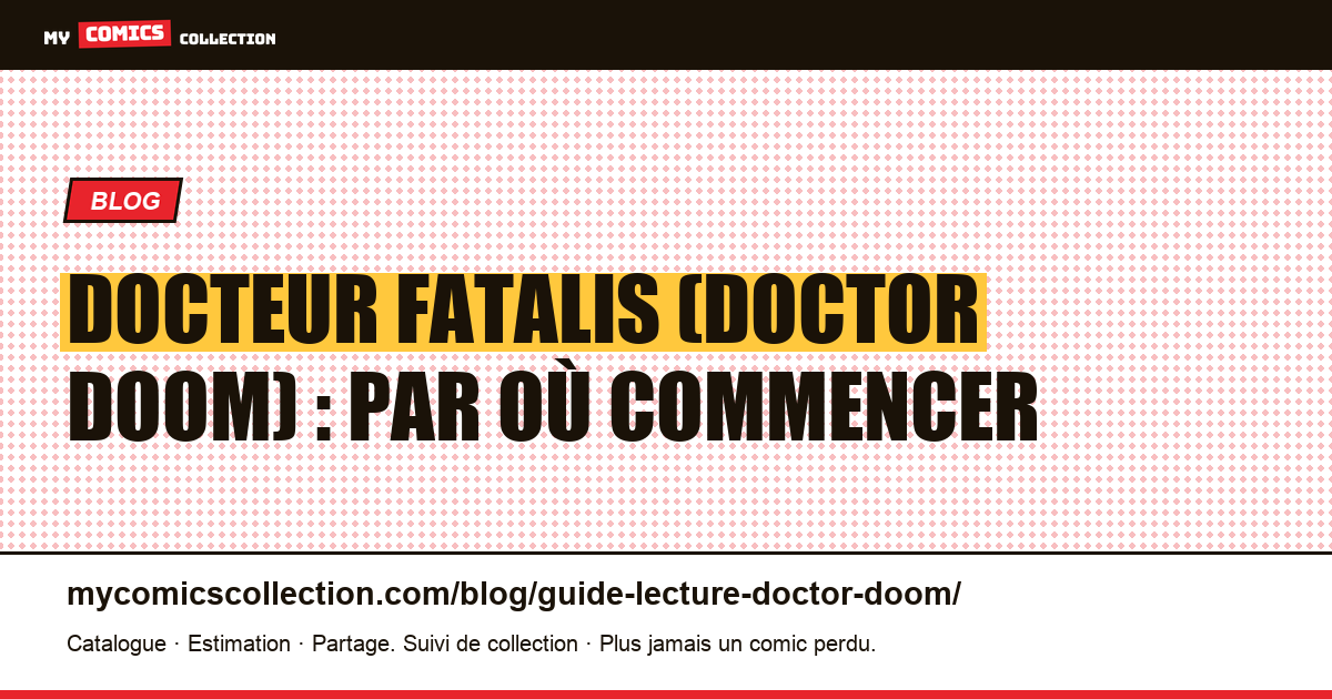 Docteur Fatalis (Doctor Doom) : par où commencer — illustration article