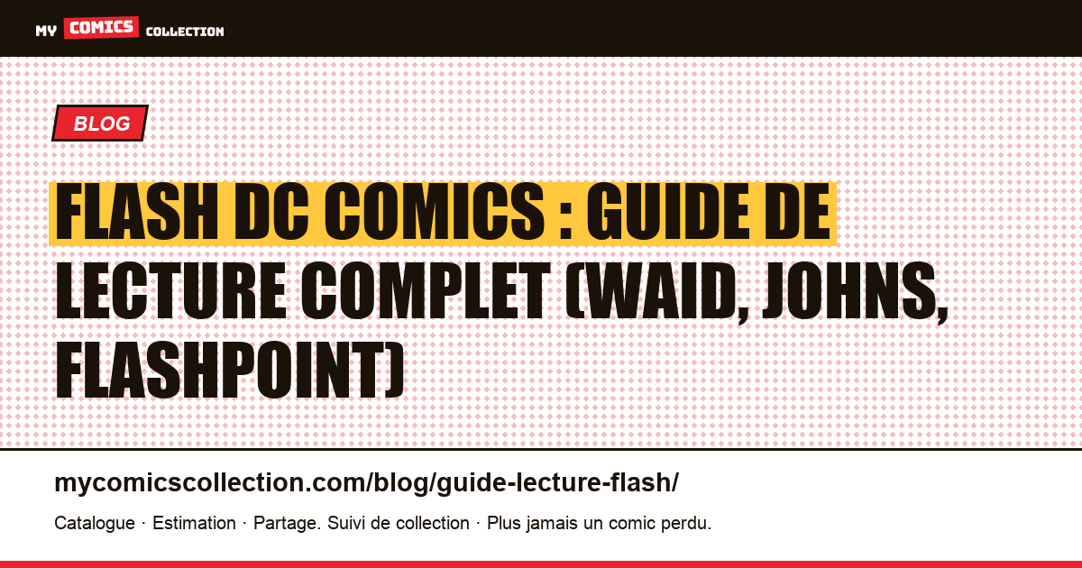 Guide de lecture Flash DC Comics : par où commencer ? — illustration article