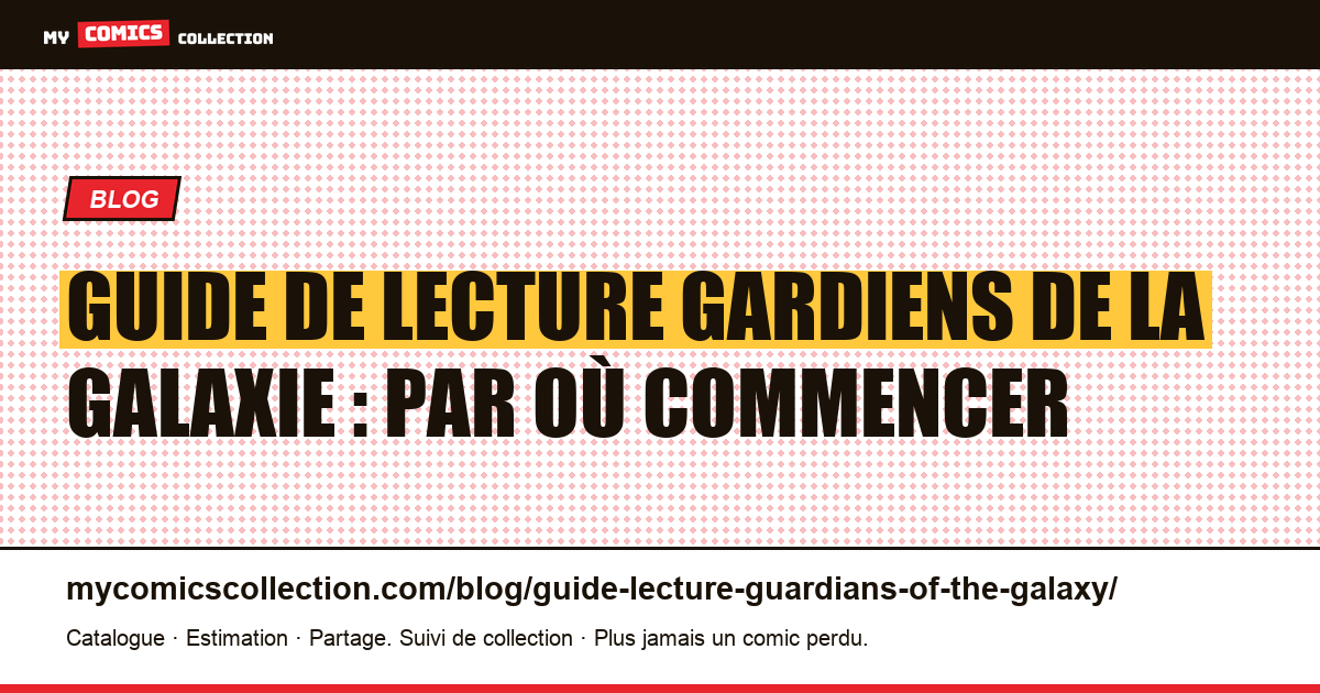 Guide de lecture Gardiens de la Galaxie : par où commencer — illustration article
