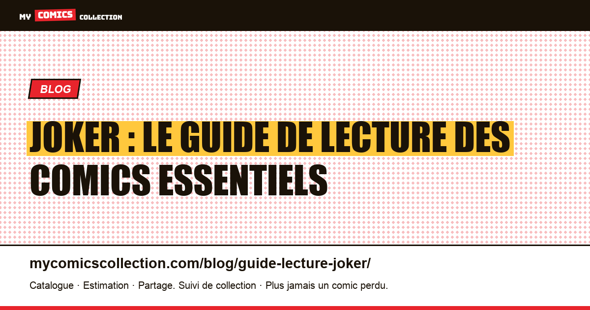 Guide de lecture Joker : par où commencer ? — illustration article