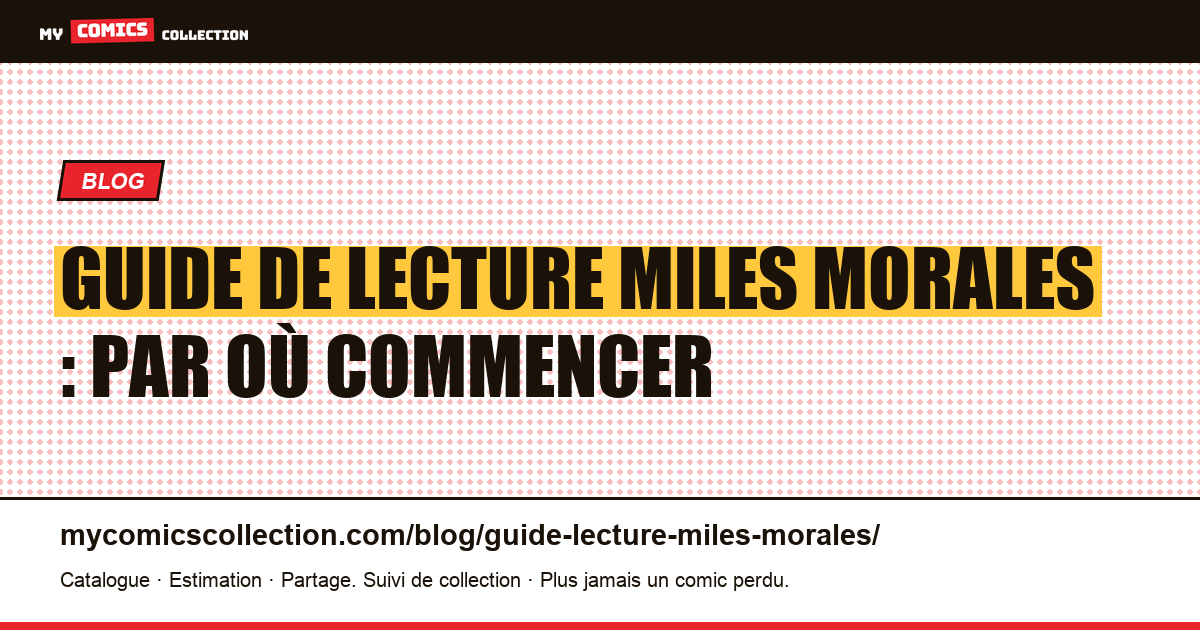 Guide de lecture Miles Morales : par où commencer — illustration article