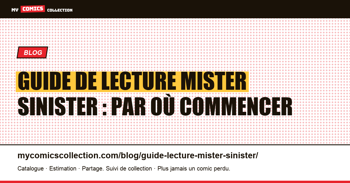 Guide de lecture Mister Sinister : par où commencer — illustration article
