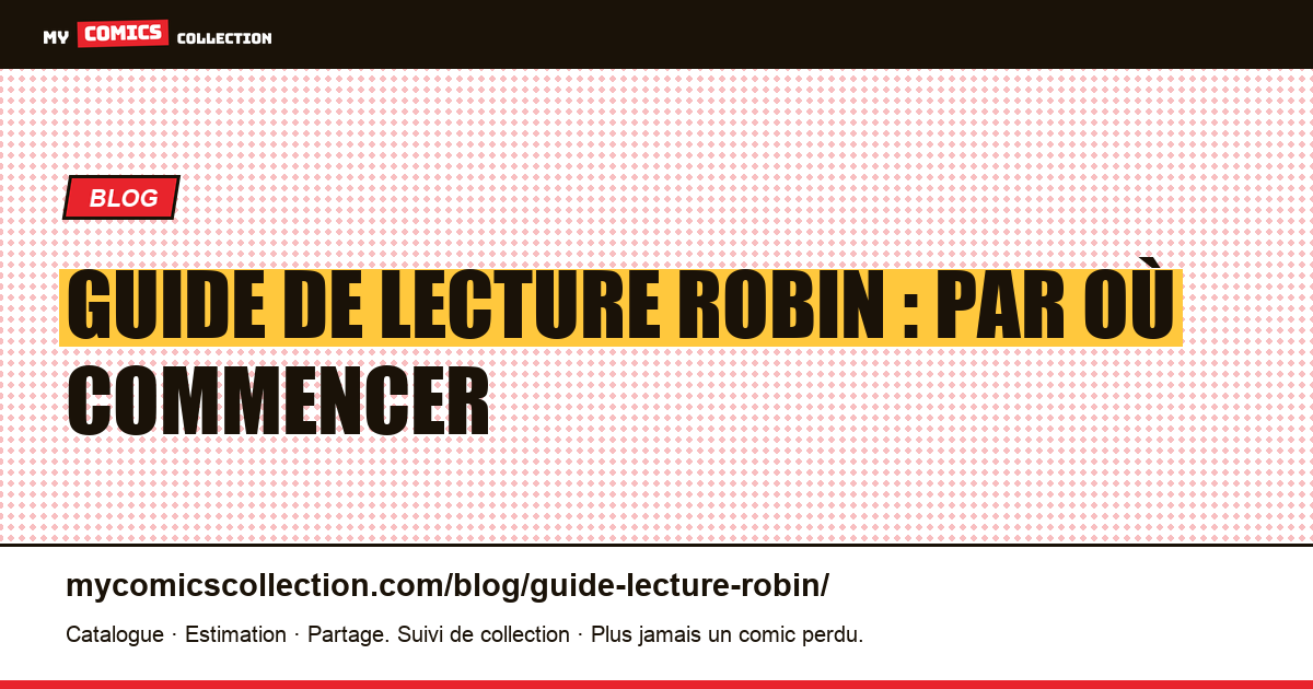 Guide de lecture Robin : par où commencer — illustration article