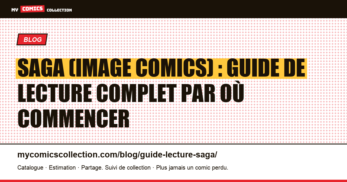 Guide de lecture Saga : par où commencer, comment suivre la série — illustration article