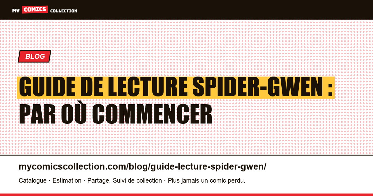 Guide de lecture Spider-Gwen : par où commencer — illustration article