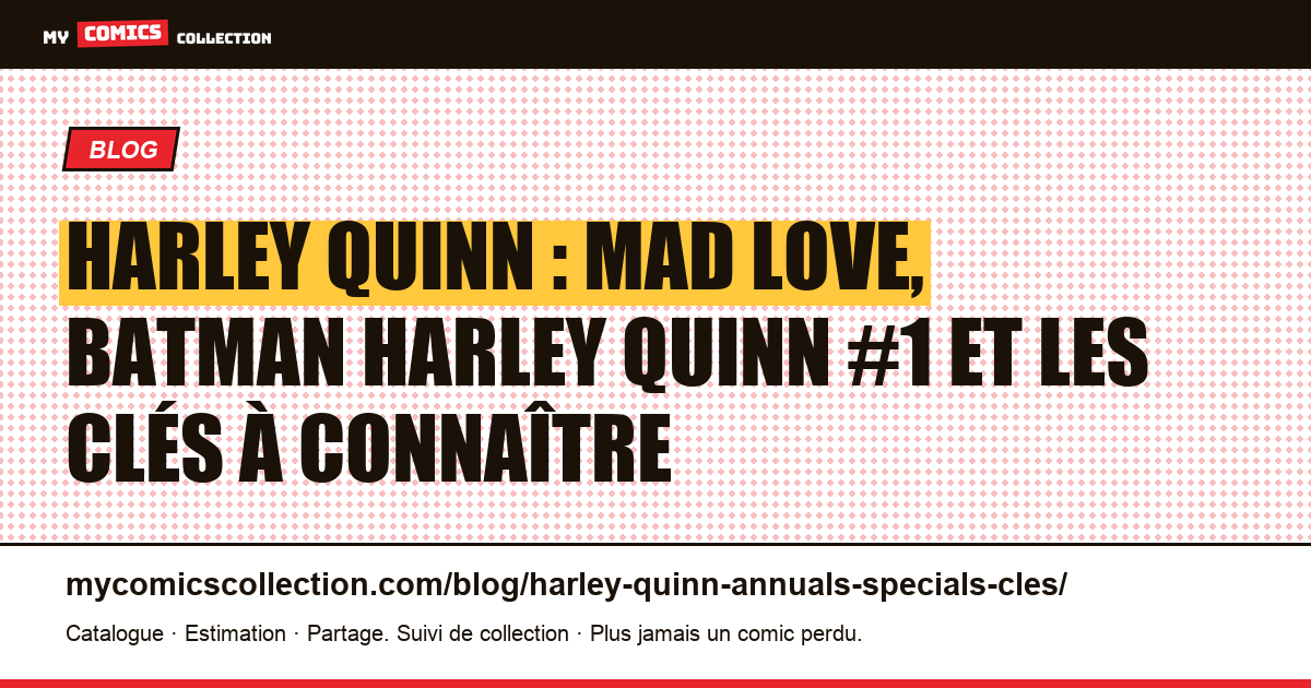 Harley Quinn : les spéciaux et annuals clés pour les collectionneurs — illustration article