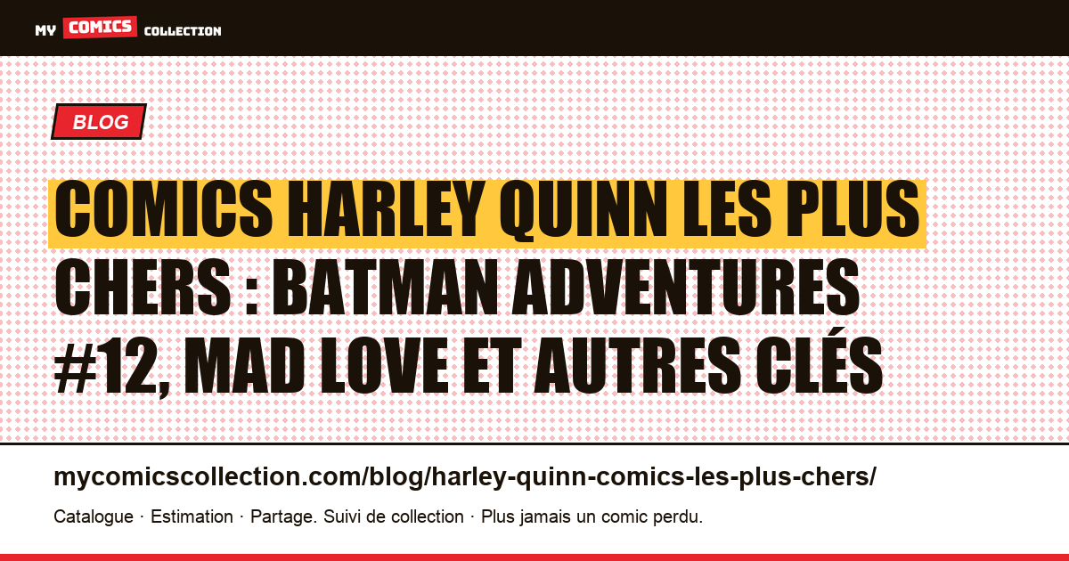 Comics Harley Quinn les plus chers : classement et cotes (2026) — illustration article