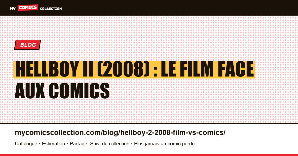 Hellboy II (2008) : le film face aux comics d'inspiration — illustration article
