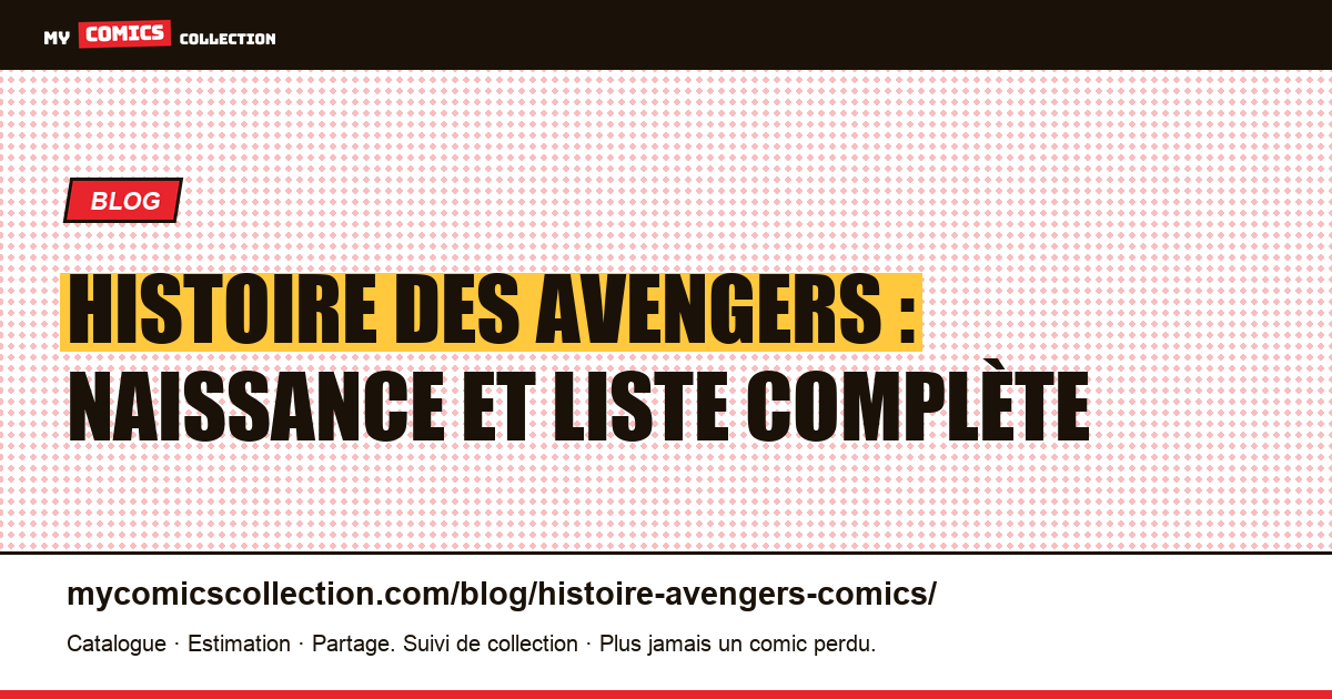 Histoire des Avengers : naissance et liste complète des comics — illustration article