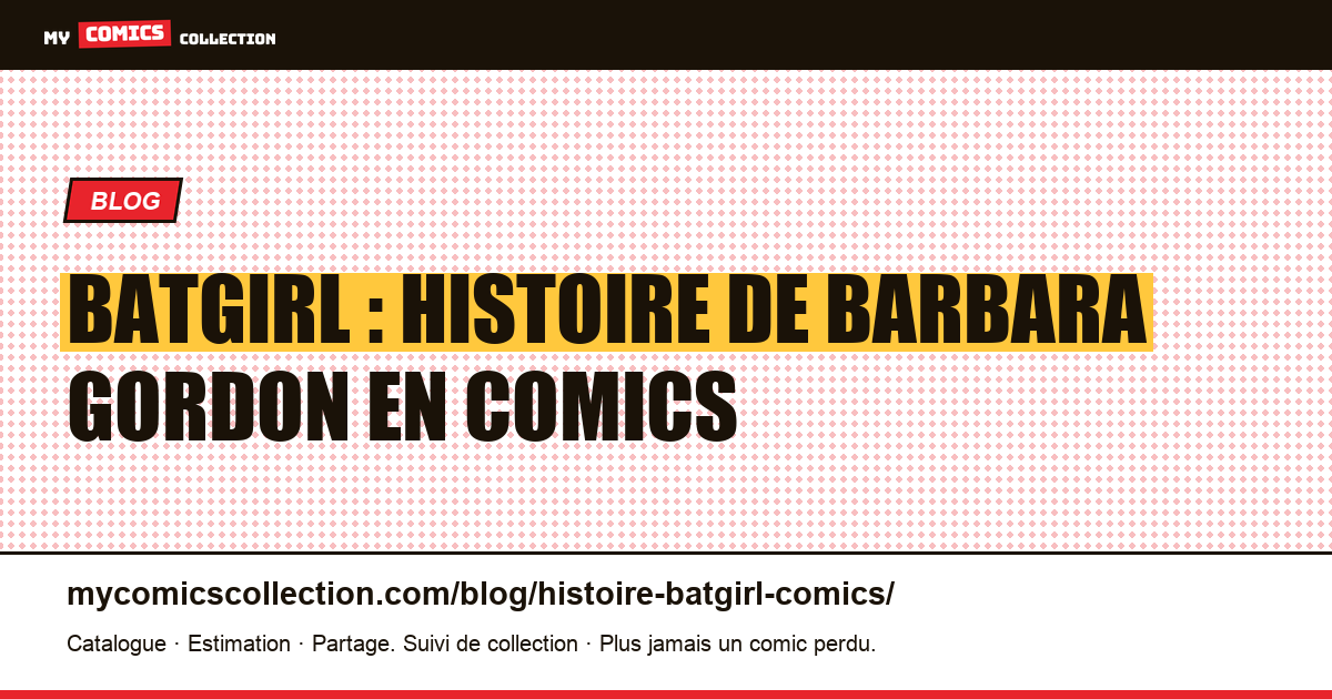 Batgirl : histoire de Barbara Gordon en comics — illustration article