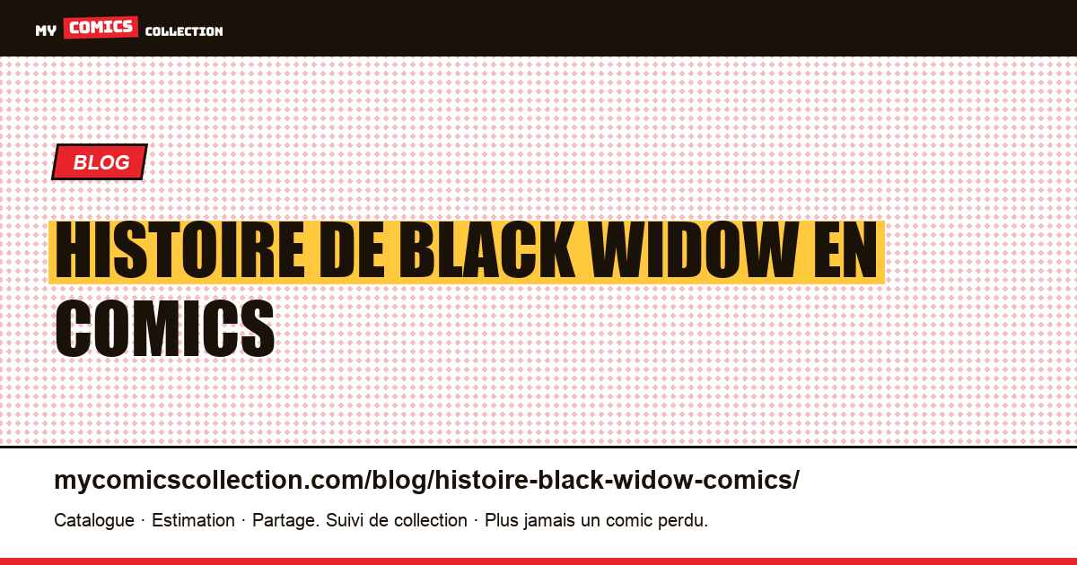 Histoire de Black Widow en comics — illustration article