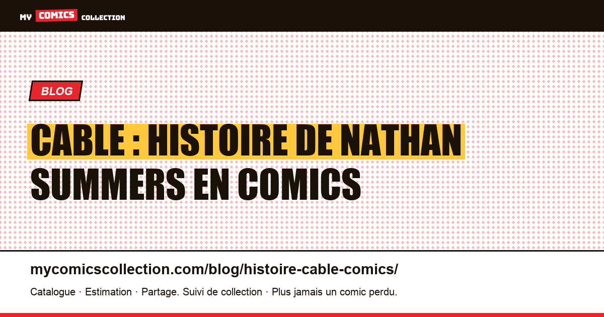Cable : histoire de Nathan Summers en comics — illustration article