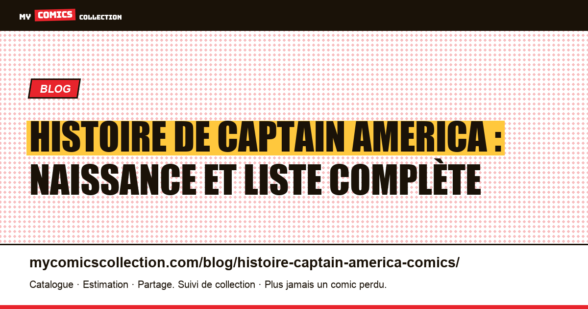 Histoire de Captain America : naissance et liste complète des comics — illustration article