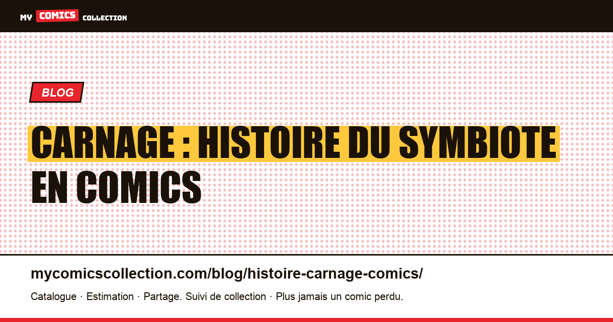 Carnage : histoire du symbiote en comics — illustration article
