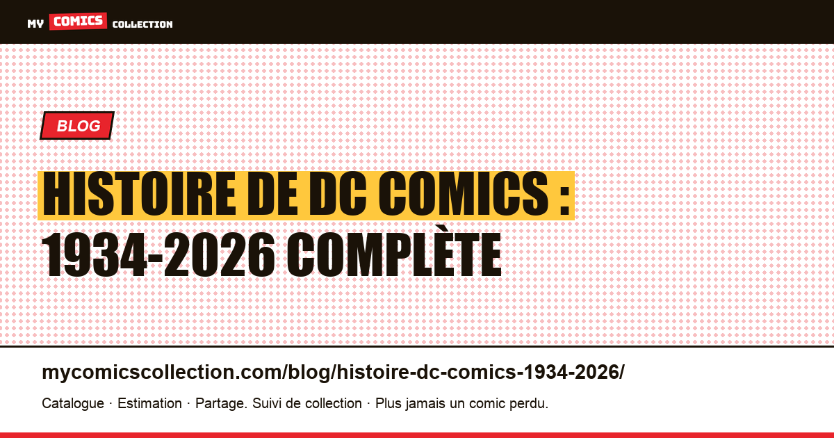 Histoire de DC Comics : 1934-2026 complète — illustration article