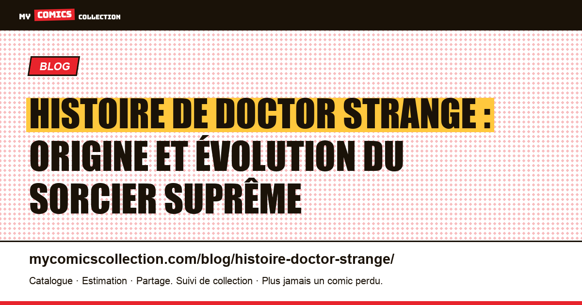 L'histoire de Doctor Strange : du chirurgien brisé au Sorcier Suprême — illustration article