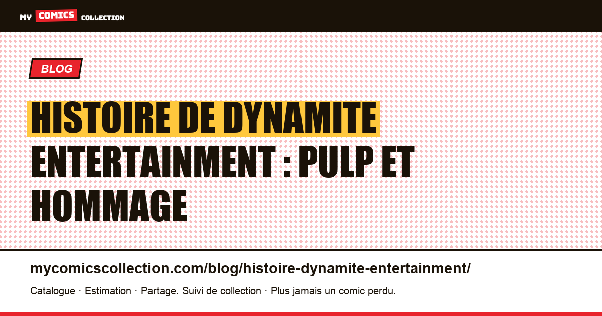 Histoire de Dynamite Entertainment : pulp et hommage — illustration article
