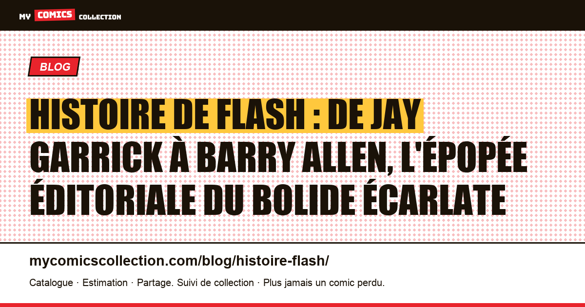 Histoire de Flash : de Jay Garrick à Barry Allen, l'épopée éditoriale du Bolide Écarlate — illustration article