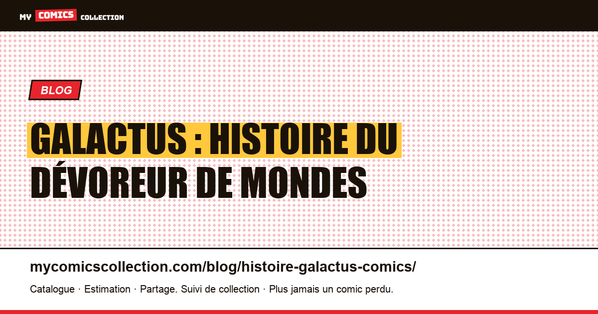 Galactus : histoire du dévoreur de mondes — illustration article