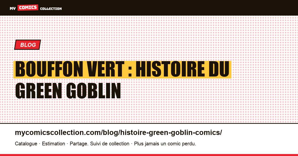 Bouffon Vert : histoire du Green Goblin — illustration article